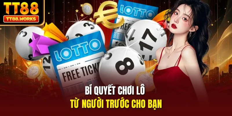 Bí quyết chơi lô từ người trước cho bạn