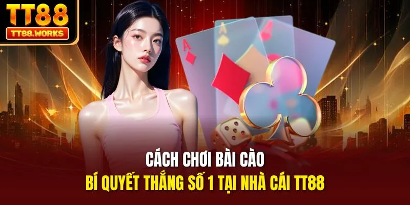 Cách Chơi Bài Cào Bí Quyết Thắng Số 1 Tại Nhà Cái TT88