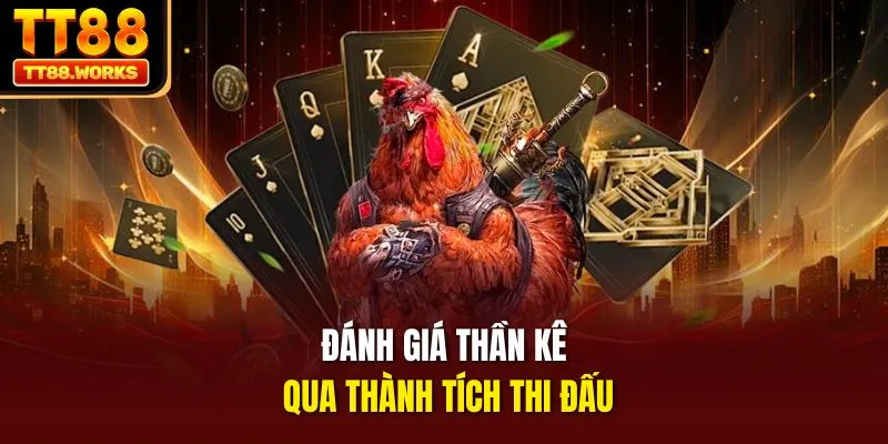 Đánh giá thần kê qua thành tích thi đấu