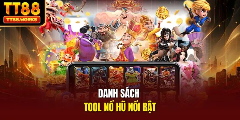 Danh sách tool nổ hũ nổi bật