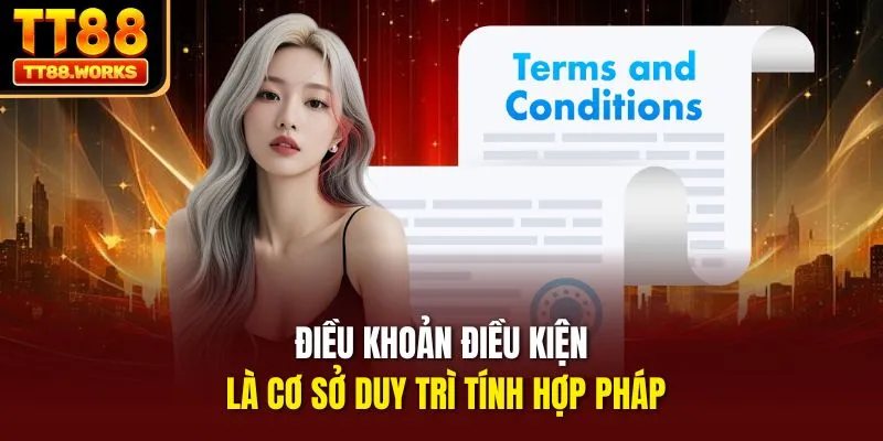 Điều khoản điều kiện là cơ sở duy trì tính hợp pháp