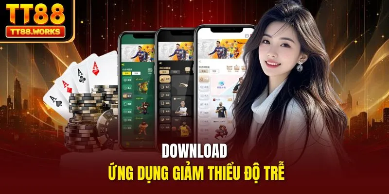 Download ứng dụng giảm thiểu độ trễ